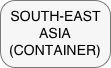 SOUTH-EAST ASIA (CONTAINER)